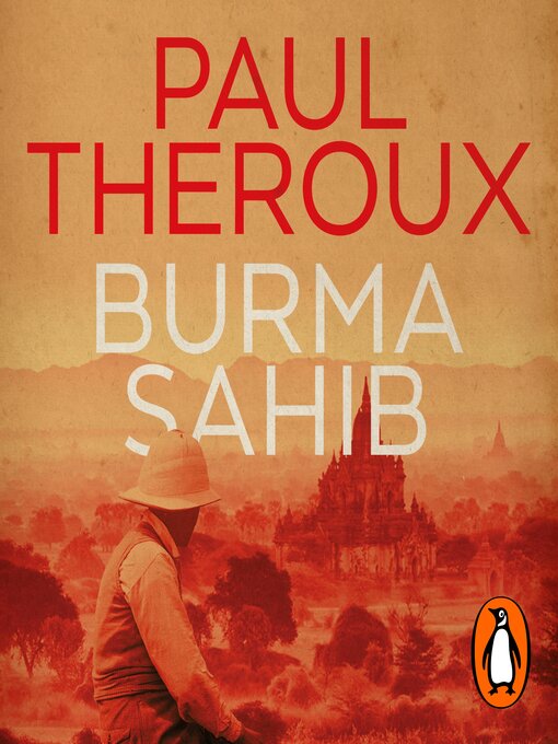 Title details for Burma Sahib by Paul Theroux - Available